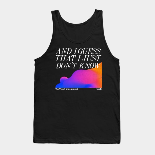 The Velvet Underground / Heroin - Minimalist Lyric Artwork Design Tank Top by saudade